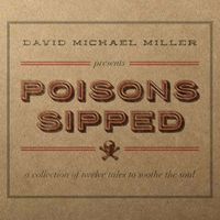 Poisons Sipped by David Michael Miller