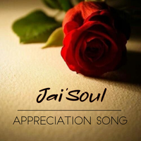 Appreciation Song by Jai'Soul