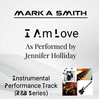 I Am Love Instrumental by Mark A. Smith