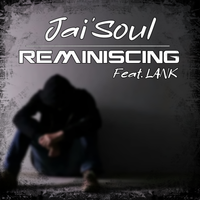 Reminiscing feat. LANK by Jai'Soul