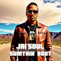 Summin' Bout by Jai'Soul