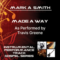Made A Way Instrumental by Mark A. Smith