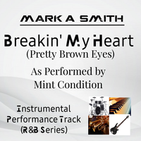 Breakin' My Heart (Pretty Brown Eyes) Instrumental  by Mark A. Smith