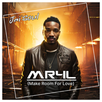 MR4L (Make Room For Love) by Jai'Soul