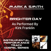 BRIGHTER DAY INSTRUMENTAL by Mark A. Smith