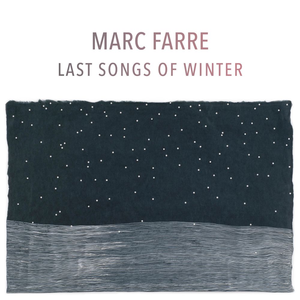 Marc Farre new acoustic EP: Last Songs of Winter