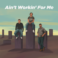 Ain't Workin' For Me by 2 Weeks Notice