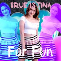 For Fun by True Istina