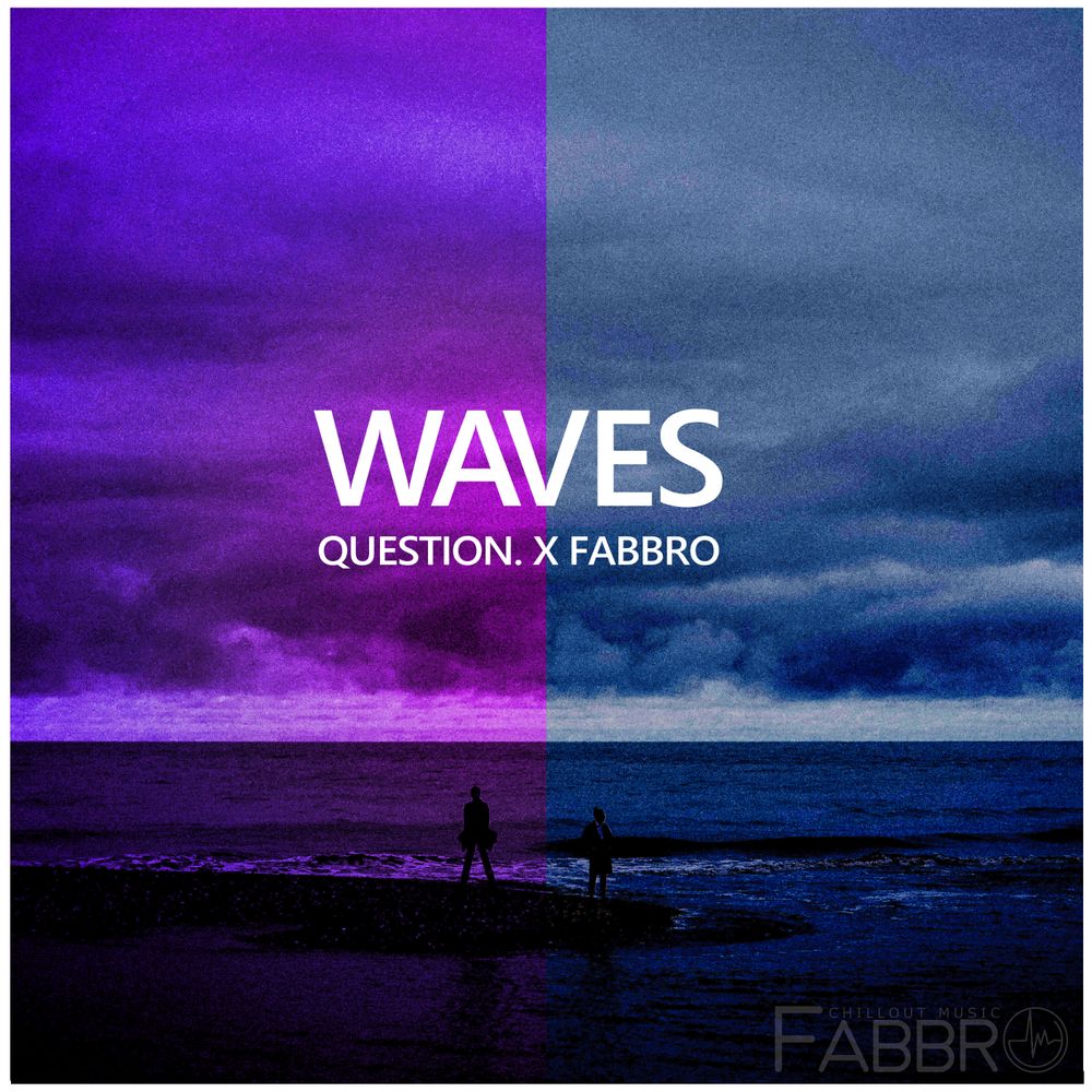 QUESTION. X Fabbro - Waves