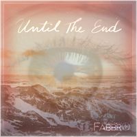 Until The End by Fabbro