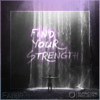 Find Your Strength by Fabbro & Sunscope Project