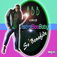 SO BONAFIDE by ABB aka Astralboobaby