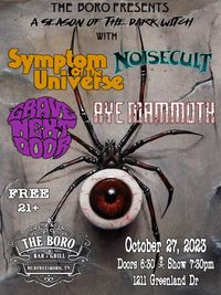 Symptom of the Universe, Noisecult, Grave Next Door, Aye Mammoth