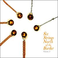 Six Strings North of the Border | Volume 3 by Various