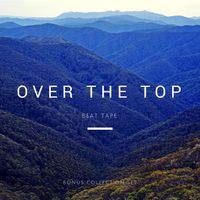 Mozart Jones Productions Presents: Over The Top Beat Tape by Mozart Jones Productions (Mozarts Beats)
