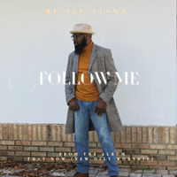 Follow Me  by Mr. Jae Tyson 
