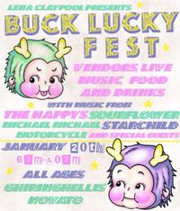 Lena Claypool Present's Buck Lucky Fest 2- featuring The Happys, SourFlower, + special guests