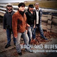 Backland Blues  by Waydown Wailers