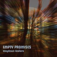 Empty Promises by Waydown Wailers
