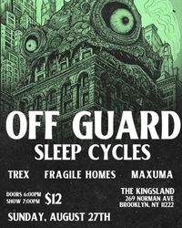 OFF GUARD, Sleep Cycles, Fragile Homes, Maxuma