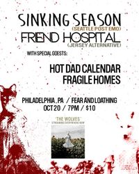 Fragile Homes w/ Sinking Season, Friend Hospital, Hot Dad Calendar