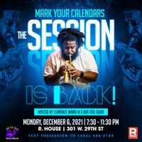 The Session Hosted by Clarence Ward III & Dat Feel Good
