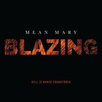 Blazing  by Mean Mary