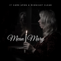 It Came Upon a Midnight Clear by Mean Mary