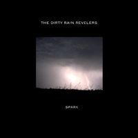 Spark by The Dirty Rain Revelers