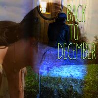 Back To December by Anthony Burton Darrus
