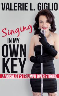 Singing In My Own Key: A Vocalist's Triumph Over Stroke - EPub Digital Book Download