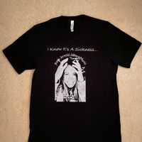 The OG! I Know It's A Sickness T- Shirt
