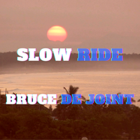 Slow Ride by Bruce de Joint