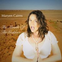 The Mouth Of The Goddess by Maryen Cairns