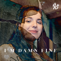I'm Damn Fine by Kt