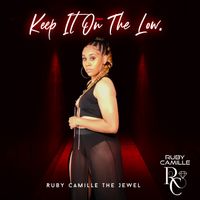 Keep It On The Low by Ruby Camille