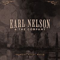 Drinkin' Muddy Water by Earl Nelson & the Company
