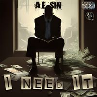 A.F. Sin - I Need It by A.F. Sin