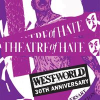 Westworld 30th Anniversary Disc 1 by Theatre of Hate