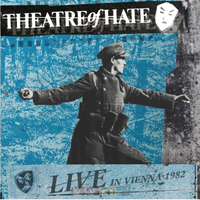 Westworld: Deluxe Edition [Disc 3] Live in Vienna - 1982 by THEATRE OF HATE