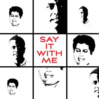 SAY IT WITH ME (2016)