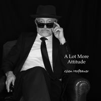 A Lot More Attitude by Glen Hofbauer