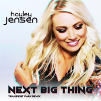 NEXT BIG THING - Transient Park Remix by Hayley Jensen, Transient Park