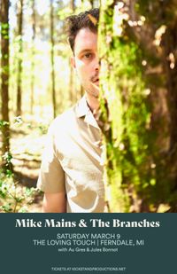 Mike Mains & The Branches w/ Au Gres