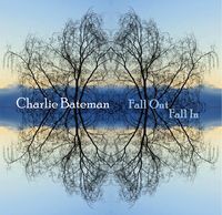 Charlie Bateman: Fall Out, Fall In (CD)