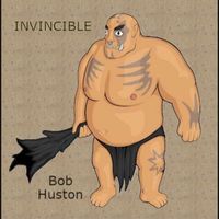 Invincible by Bob Huston