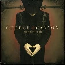 CCMA Single of the Year "Somebody Wrote Love" by George Canyon
