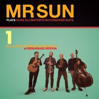 MR SUN PREMIERES THE DUKE ELLINGTON NUTCRACKER AT FRESHGRASS FESTIVAL
