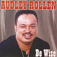 Be Wise by AUDLEY ROLLEN