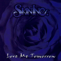 Love Me Tomorrow by SkinInc.
